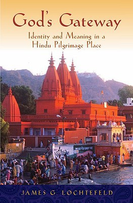 Book God's Gateway: Identity and Meaning in a Hindu Pilgrimage Place free