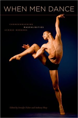 Book When Men Dance: Choreographing Masculinities Across Borders free
