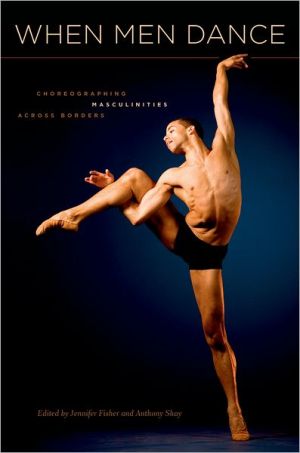 Book When Men Dance: Choreographing Masculinities Across Borders free