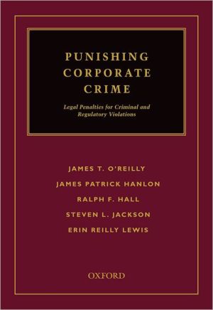 Book Punishing Corporate Crime: Legal Penalties for Criminal and Regulatory Violations free