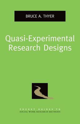 Book Quasi-Experimental Research Designs (Pocket Guide to Social Work Research Methods) free