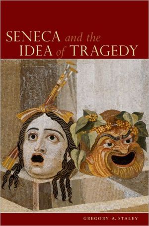 Book Seneca and the Idea of Tragedy free