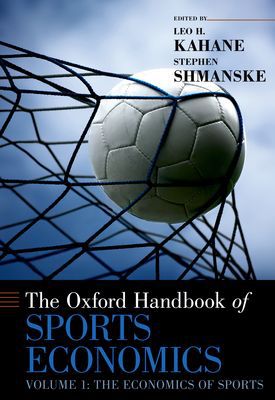 Book The Oxford Handbook of Sports Economics: Volume 1: The Economics of Sports (Oxford Handbooks) free