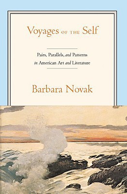 Book Voyages of the Self: Pairs, Parallels and Patterns in American Art and Literature free