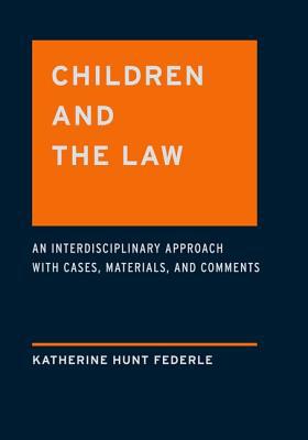 Book Children and the Law: An Interdisciplinary Approach with Cases, Materials and Comments free