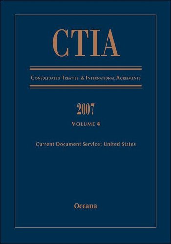 Book Ctia Consolidated Treaties And International Agreements 2007 Volume 4 Issued January 2009 (consolidated Treaties & International Agreements) free