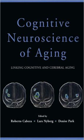 Book Cognitive Neuroscience of Aging: Linking Cognitive and Cerebral Aging free