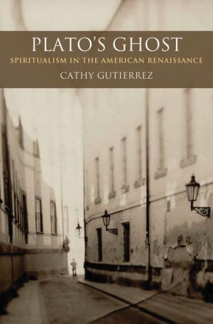 Book Plato's Ghost Spiritualism in the American Renaissance (AAR Theory and Reflection Series) free