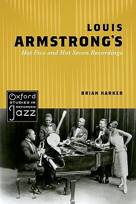 Book Louis Armstrong's Hot Five and Hot Seven Recordings (Oxford Studies in Recorded Jazz) free