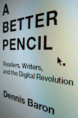 Book A Better Pencil: Readers, Writers, and the Digital Revolution free