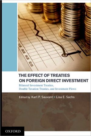 Book The Effect of Treaties on Foreign Direct Investment: Bilateral Investment Treaties, Double Taxation Treaties, and Investment Flows free