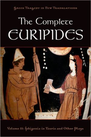 Book The Complete Euripides: Volume II: Iphigenia in Tauris and Other Plays (Greek Tragedy in New Translations) free