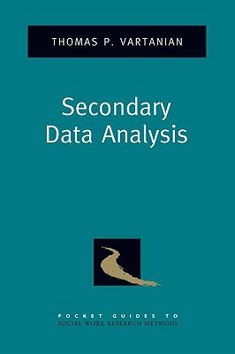 Book Secondary Data Analysis (Pocket Guides To Social Work Research Methods) (Pocket Guide to Social Work Research Methods) free