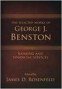Book The Selected Works of George J. Benston, Volume 1: Banking and Financial Services free