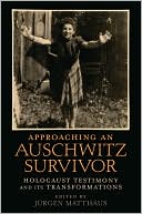 Book Approaching an Auschwitz Survivor: Holocaust Testimony and its Transformations (Oxford Oral History Series) free