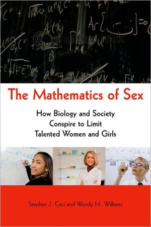 Book The Mathematics of Sex: How Biology and Society Conspire to Limit Talented Women and Girls free