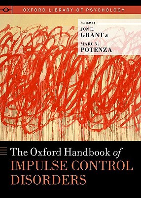 Book The Oxford Handbook of Impulse Control Disorders (Oxford Library of Psychology) free
