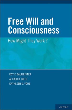 Book Free Will and Consciousness: How Might They Work? free