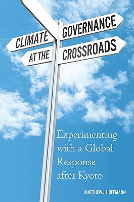 Book Climate Governance at the Crossroads: Experimenting with a Global Response after Kyoto free