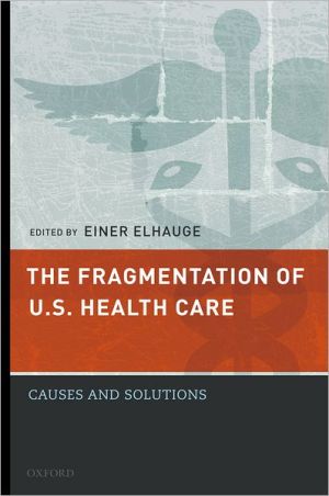 Book The Fragmentation of U.S. Health Care: Causes and Solutions free