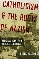 Book Catholicism and the Roots of Nazism: Religious Identity and National Socialism free