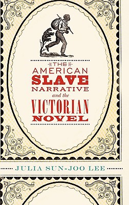 Book The American Slave Narrative and the Victorian Novel free
