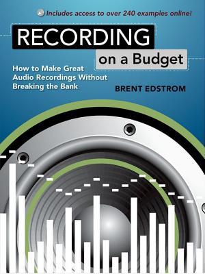Book Recording on a Budget: How to Make Great Audio Recordings Without Breaking the Bank free