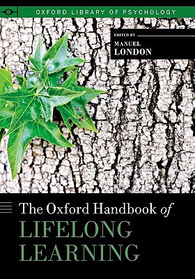 Book The Oxford Handbook of Lifelong Learning (Oxford Library of Psychology) free