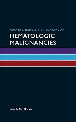 Book Oxford American Mini-Handbook of Hematologic Malignancies (Oxford American Mini Handbooks) free
