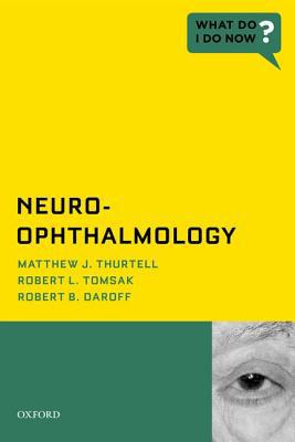 Book Neuro-Ophthalmology (What Do I Do Now) free