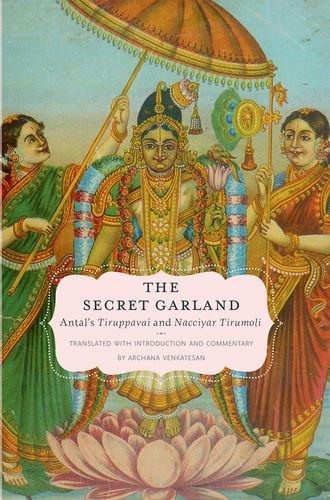 Book The Secret Garland: Antal's Tiruppavai and Nacciyar Tirumoli (AAR Religions in Translation) free