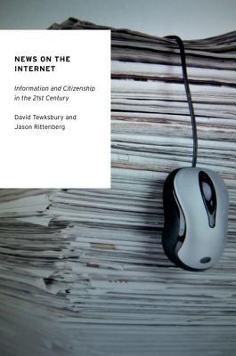 Book News on the Internet: Information and Citizenship in the 21st Century (Oxford Studies in Digital Politics) free