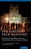 Book The Virginia Tech Massacre: Strategies And Challenges For Improving Mental Health Policy On Campus And Beyond (developmental Perspectives In Psychiatry) free