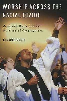 Book Worship across the Racial Divide: Religious Music and the Multiracial Congregation free