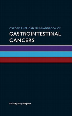 Book Oxford American Mini-Handbook of Gastrointestinal Cancers (Oxford American Mini Handbooks) free