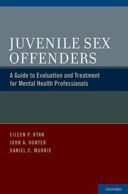 Book Juvenile Sex Offenders: A Guide to Evaluation and Treatment for Mental Health Professionals free