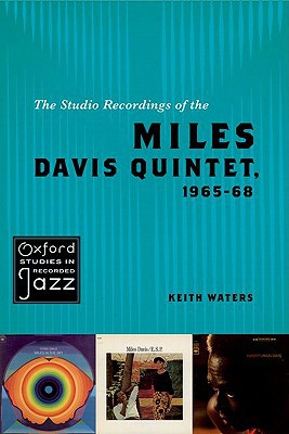 Book The Studio Recordings of the Miles Davis Quintet, 1965-68 (Oxford Studies in Recorded Jazz) free