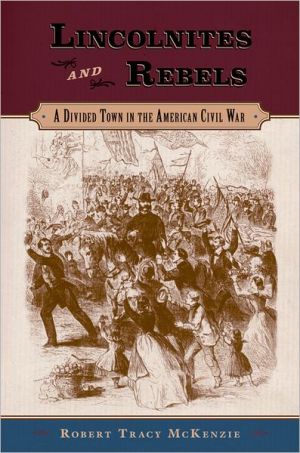 Book Lincolnites and Rebels: A Divided Town in the American Civil War free