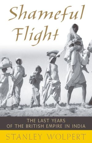 Book Shameful Flight: The Last Years of the British Empire in India free