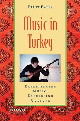 Book Music in Turkey: Experiencing Music, Expressing Culture (Global Music Series) free