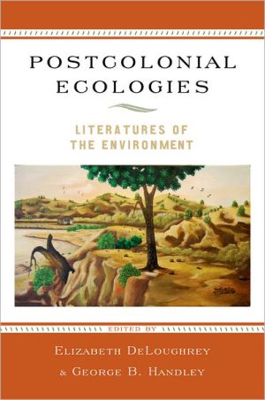 Book Postcolonial Ecologies: Literatures of the Environment free