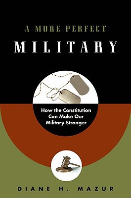 Book A More Perfect Military: How the Constitution Can Make Our Military Stronger free