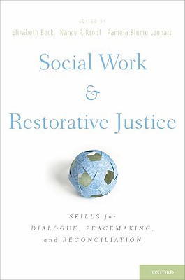Book Social Work and Restorative Justice: Skills for Dialogue, Peacemaking, and Reconciliation free