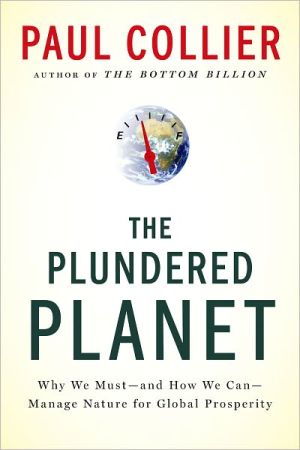 Book The Plundered Planet: Why We Must-and How We Can-Manage Nature for Global Prosperity free