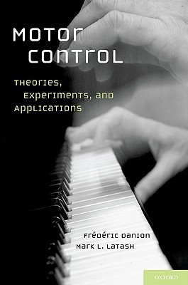 Book Motor Control: Theories, Experiments, and Applications free