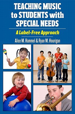 Book Teaching Music to Students with Special Needs: A Label-Free Approach free