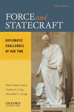 Book Force and Statecraft: Diplomatic Challenges of Our Time free
