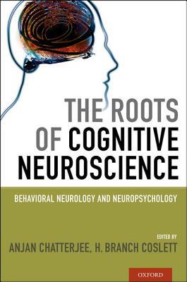 Book The Roots of Cognitive Neuroscience: Behavioral Neurology and Neuropsychology free