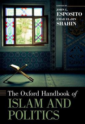 Book The Oxford Handbook of Islam and Politics (Oxford Handbooks) free