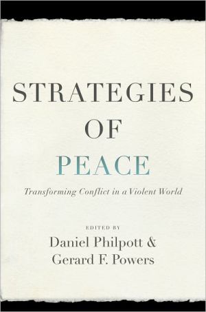 Book Strategies of Peace: Transforming Conflict in a Violent World (Studies in Strategic Peacebuilding) free